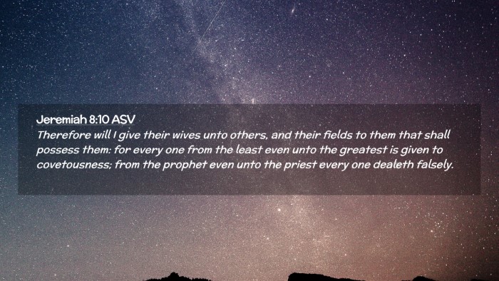Picture 02 - Jeremiah 8:10 ASV Desktop Wallpaper - Therefore will I give their wives unto others, - Desktop Bible Verse Wallpaper