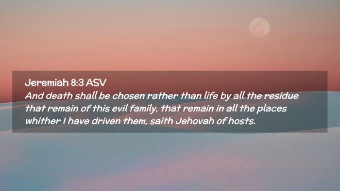 Picture 02 - Jeremiah 8:3 ASV Desktop Wallpaper - And death shall be chosen rather than life by all - Desktop Bible Verse Wallpaper