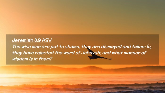 Picture 02 - Jeremiah 8:9 ASV Desktop Wallpaper - The wise men are put to shame, they are dismayed - Desktop Bible Verse Wallpaper