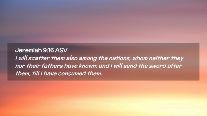 Picture 02 - Jeremiah 9:16 ASV Desktop Wallpaper - I will scatter them also among the nations, whom - Desktop Bible Verse Wallpaper
