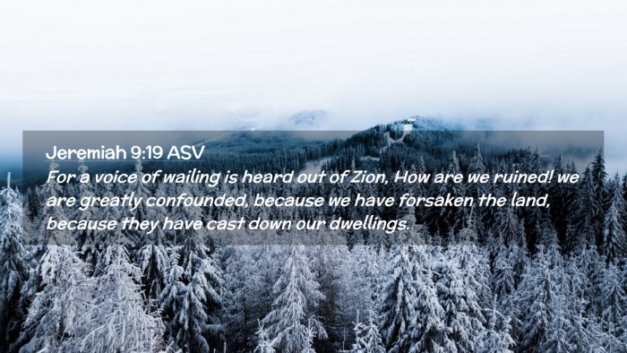 Picture 02 - Jeremiah 9:19 ASV Desktop Wallpaper - For a voice of wailing is heard out of Zion, How - Desktop Bible Verse Wallpaper