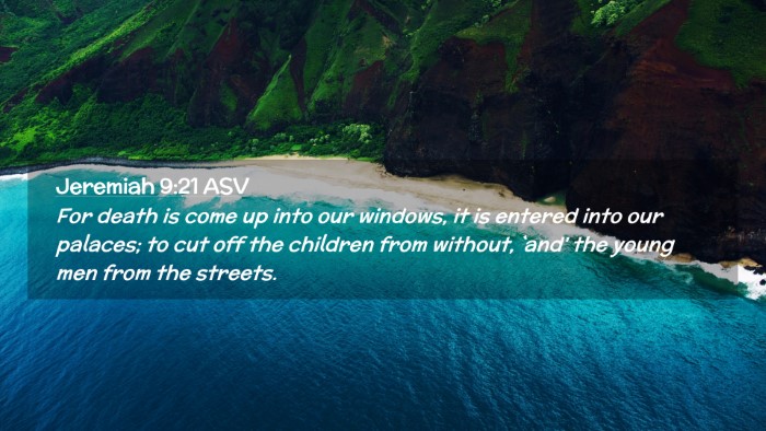 Picture 02 - Jeremiah 9:21 ASV Desktop Wallpaper - For death is come up into our windows, it is - Desktop Bible Verse Wallpaper