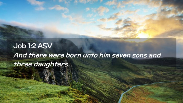 Picture 02 - Job 1:2 ASV Desktop Wallpaper - And there were born unto him seven sons and three - Desktop Bible Verse Wallpaper