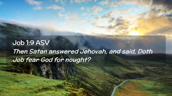 Picture 02 - Job 1:9 ASV Desktop Wallpaper - Then Satan answered Jehovah, and said, Doth Job - Desktop Bible Verse Wallpaper