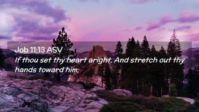 Picture 02 - Job 11:13 ASV Desktop Wallpaper - If thou set thy heart aright, And stretch out thy - Desktop Bible Verse Wallpaper