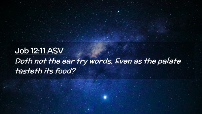 Picture 02 - Job 12:11 ASV Desktop Wallpaper - Doth not the ear try words, Even as the palate - Desktop Bible Verse Wallpaper