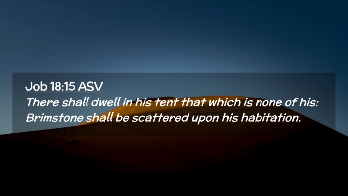 Picture 02 - Job 18:15 ASV Desktop Wallpaper - There shall dwell in his tent that which is none - Desktop Bible Verse Wallpaper