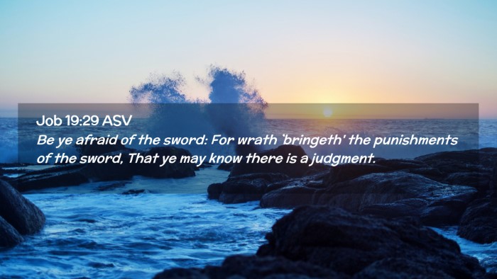 Picture 02 - Job 19:29 ASV Desktop Wallpaper - Be ye afraid of the sword: For wrath `bringeth' - Desktop Bible Verse Wallpaper