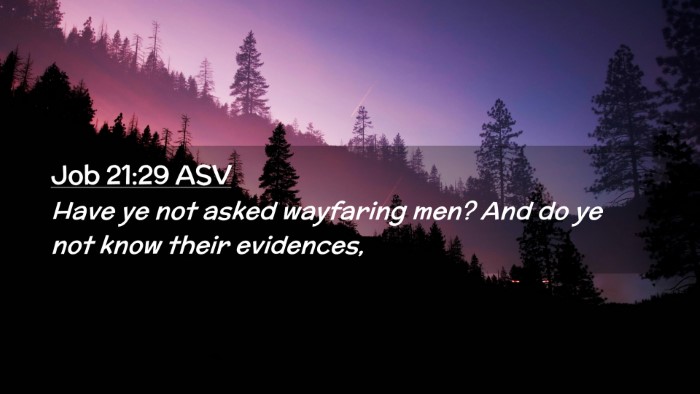 Picture 02 - Job 21:29 ASV Desktop Wallpaper - Have ye not asked wayfaring men? And do ye not - Desktop Bible Verse Wallpaper