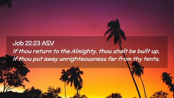 Picture 02 - Job 22:23 ASV Desktop Wallpaper - If thou return to the Almighty, thou shalt be - Desktop Bible Verse Wallpaper