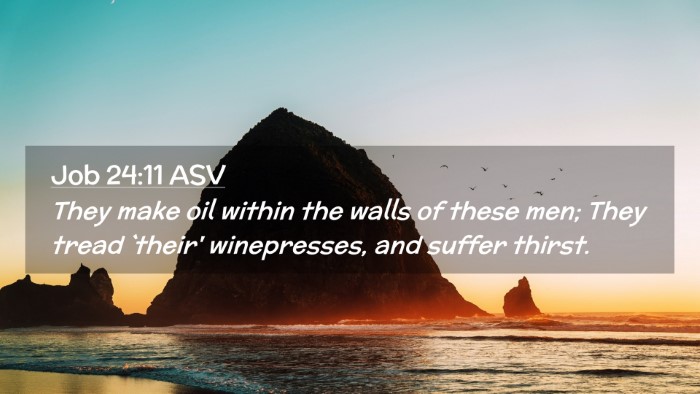 Picture 02 - Job 24:11 ASV Desktop Wallpaper - They make oil within the walls of these men; They - Desktop Bible Verse Wallpaper