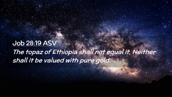 Picture 02 - Job 28:19 ASV Desktop Wallpaper - The topaz of Ethiopia shall not equal it, Neither - Desktop Bible Verse Wallpaper