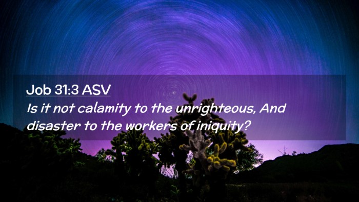 Picture 02 - Job 31:3 ASV Desktop Wallpaper - Is it not calamity to the unrighteous, And - Desktop Bible Verse Wallpaper
