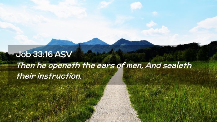 Picture 02 - Job 33:16 ASV Desktop Wallpaper - Then he openeth the ears of men, And sealeth - Desktop Bible Verse Wallpaper