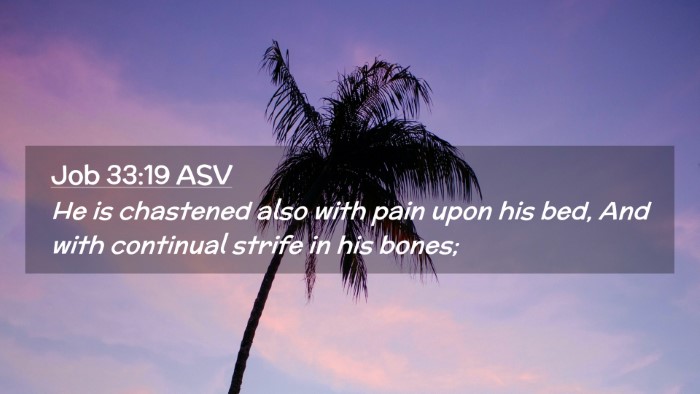 Picture 02 - Job 33:19 ASV Desktop Wallpaper - He is chastened also with pain upon his bed, And - Desktop Bible Verse Wallpaper