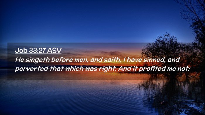 Picture 02 - Job 33:27 ASV Desktop Wallpaper - He singeth before men, and saith, I have sinned, - Desktop Bible Verse Wallpaper