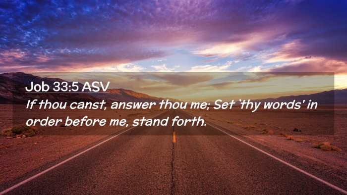 Picture 02 - Job 33:5 ASV Desktop Wallpaper - If thou canst, answer thou me; Set `thy words' in - Desktop Bible Verse Wallpaper
