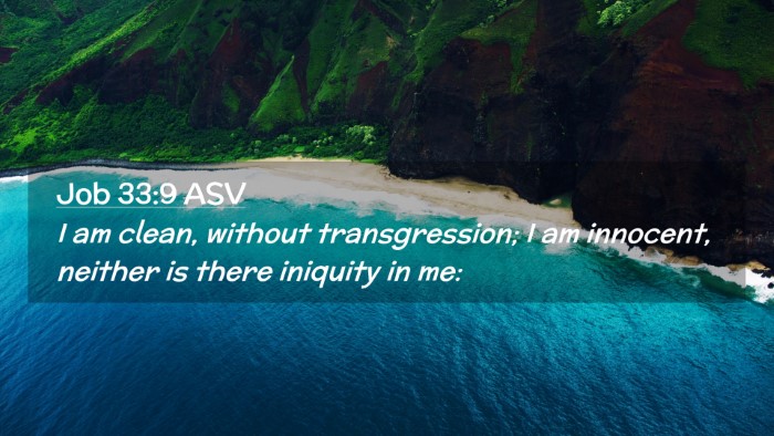 Picture 02 - Job 33:9 ASV Desktop Wallpaper - I am clean, without transgression; I am innocent, - Desktop Bible Verse Wallpaper