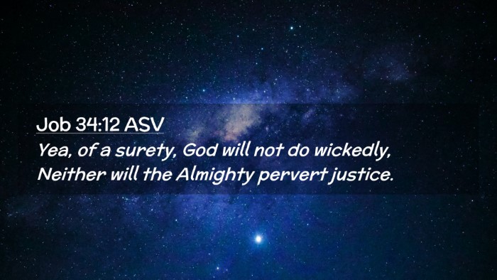 Picture 02 - Job 34:12 ASV Desktop Wallpaper - Yea, of a surety, God will not do wickedly, - Desktop Bible Verse Wallpaper