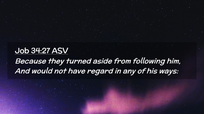 Picture 02 - Job 34:27 ASV Desktop Wallpaper - Because they turned aside from following him, And - Desktop Bible Verse Wallpaper