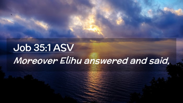 Picture 02 - Job 35:1 ASV Desktop Wallpaper - Moreover Elihu answered and - Desktop Bible Verse Wallpaper