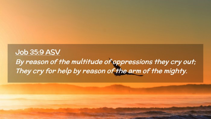 Picture 02 - Job 35:9 ASV Desktop Wallpaper - By reason of the multitude of oppressions they - Desktop Bible Verse Wallpaper