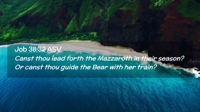 Picture 02 - Job 38:32 ASV Desktop Wallpaper - Canst thou lead forth the Mazzaroth in their - Desktop Bible Verse Wallpaper