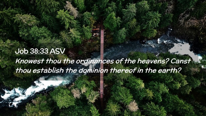 Picture 02 - Job 38:33 ASV Desktop Wallpaper - Knowest thou the ordinances of the heavens? Canst - Desktop Bible Verse Wallpaper