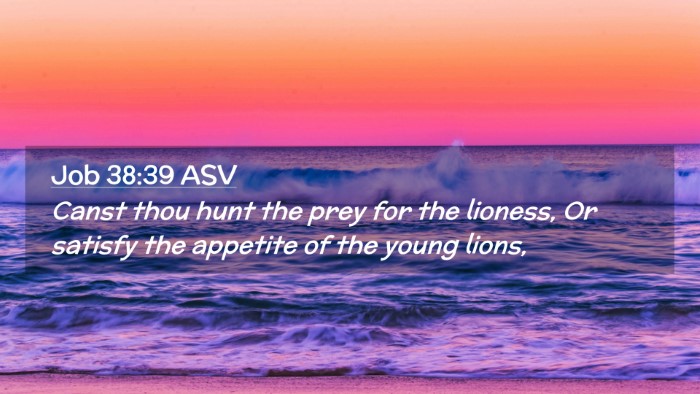 Picture 02 - Job 38:39 ASV Desktop Wallpaper - Canst thou hunt the prey for the lioness, Or - Desktop Bible Verse Wallpaper