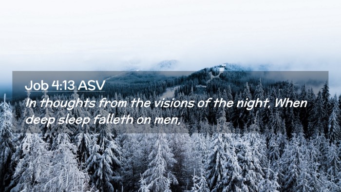 Picture 02 - Job 4:13 ASV Desktop Wallpaper - In thoughts from the visions of the night, When - Desktop Bible Verse Wallpaper