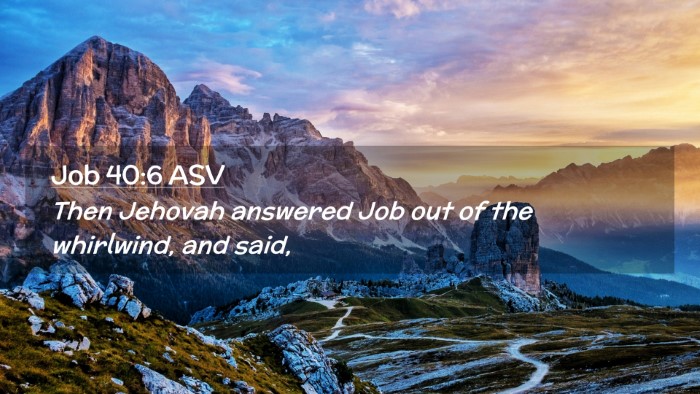 Picture 02 - Job 40:6 ASV Desktop Wallpaper - Then Jehovah answered Job out of the whirlwind, - Desktop Bible Verse Wallpaper