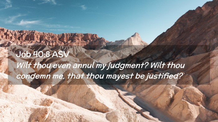 Picture 02 - Job 40:8 ASV Desktop Wallpaper - Wilt thou even annul my judgment? Wilt thou - Desktop Bible Verse Wallpaper