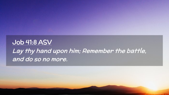Picture 02 - Job 41:8 ASV Desktop Wallpaper - Lay thy hand upon him; Remember the battle, and - Desktop Bible Verse Wallpaper