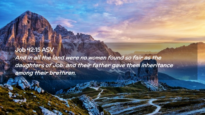 Picture 02 - Job 42:15 ASV Desktop Wallpaper - And in all the land were no women found so fair - Desktop Bible Verse Wallpaper