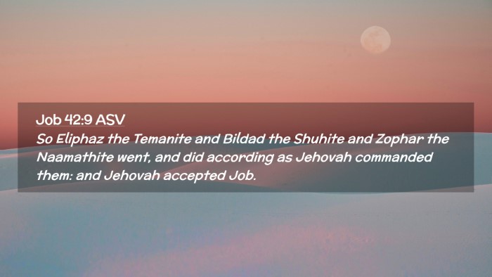 Picture 02 - Job 42:9 ASV Desktop Wallpaper - So Eliphaz the Temanite and Bildad the Shuhite - Desktop Bible Verse Wallpaper