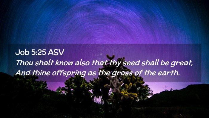 Picture 02 - Job 5:25 ASV Desktop Wallpaper - Thou shalt know also that thy seed shall be - Desktop Bible Verse Wallpaper