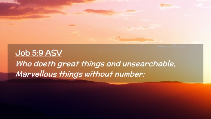 Picture 02 - Job 5:9 ASV Desktop Wallpaper - Who doeth great things and unsearchable, - Desktop Bible Verse Wallpaper