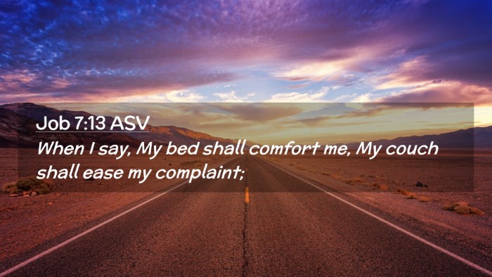 Picture 02 - Job 7:13 ASV Desktop Wallpaper - When I say, My bed shall comfort me, My couch - Desktop Bible Verse Wallpaper
