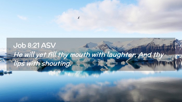 Picture 02 - Job 8:21 ASV Desktop Wallpaper - He will yet fill thy mouth with laughter, And thy - Desktop Bible Verse Wallpaper