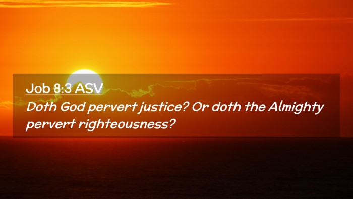 Picture 02 - Job 8:3 ASV Desktop Wallpaper - Doth God pervert justice? Or doth the Almighty - Desktop Bible Verse Wallpaper