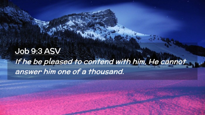 Picture 02 - Job 9:3 ASV Desktop Wallpaper - If he be pleased to contend with him, He cannot - Desktop Bible Verse Wallpaper