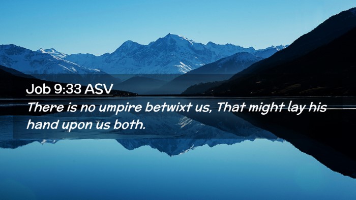 Picture 02 - Job 9:33 ASV Desktop Wallpaper - There is no umpire betwixt us, That might lay his - Desktop Bible Verse Wallpaper