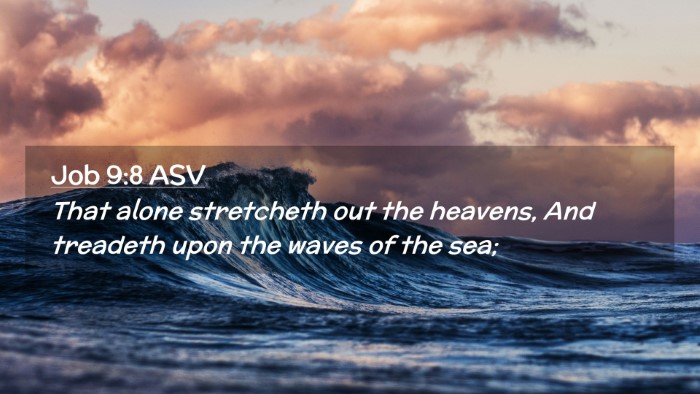 Picture 02 - Job 9:8 ASV Desktop Wallpaper - That alone stretcheth out the heavens, And - Desktop Bible Verse Wallpaper