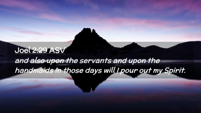 Picture 02 - Joel 2:29 ASV Desktop Wallpaper - and also upon the servants and upon the handmaids - Desktop Bible Verse Wallpaper