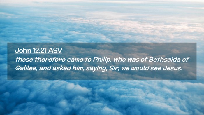 Picture 02 - John 12:21 ASV Desktop Wallpaper - these therefore came to Philip, who was of - Desktop Bible Verse Wallpaper