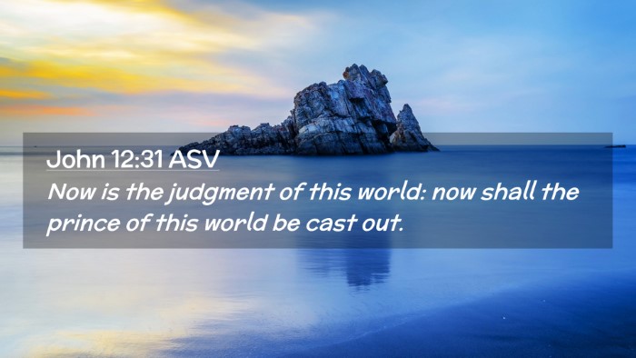 Picture 02 - John 12:31 ASV Desktop Wallpaper - Now is the judgment of this world: now shall the - Desktop Bible Verse Wallpaper