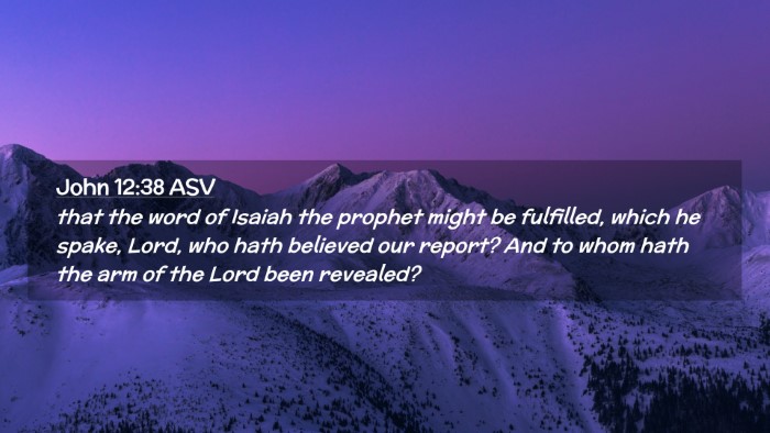 Picture 02 - John 12:38 ASV Desktop Wallpaper - that the word of Isaiah the prophet might be - Desktop Bible Verse Wallpaper