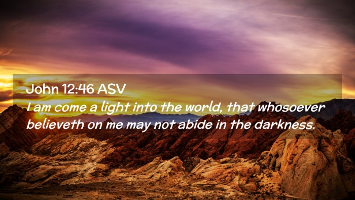 Picture 02 - John 12:46 ASV Desktop Wallpaper - I am come a light into the world, that whosoever - Desktop Bible Verse Wallpaper