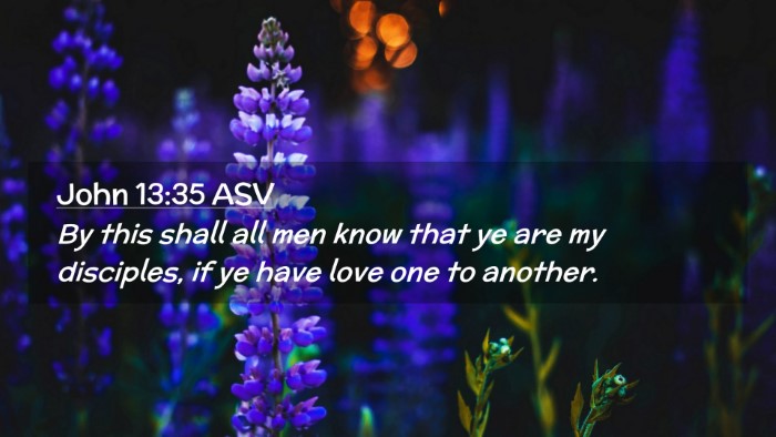 Picture 02 - John 13:35 ASV Desktop Wallpaper - By this shall all men know that ye are my - Desktop Bible Verse Wallpaper