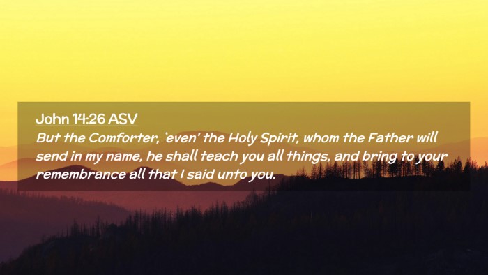 Picture 02 - John 14:26 ASV Desktop Wallpaper - But the Comforter, `even' the Holy Spirit, whom - Desktop Bible Verse Wallpaper